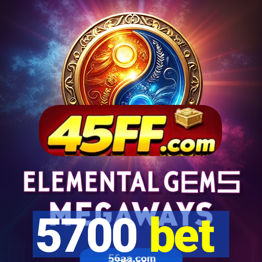 5700 bet